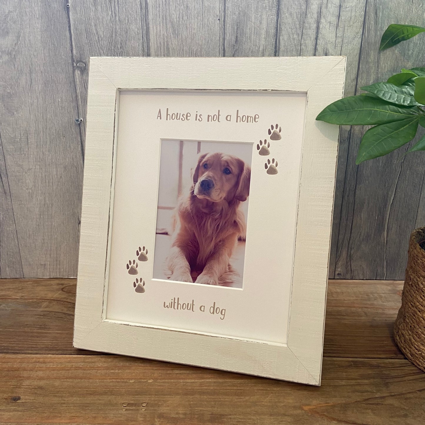 'A House is Not a Home Without a Dog' Picture Frame